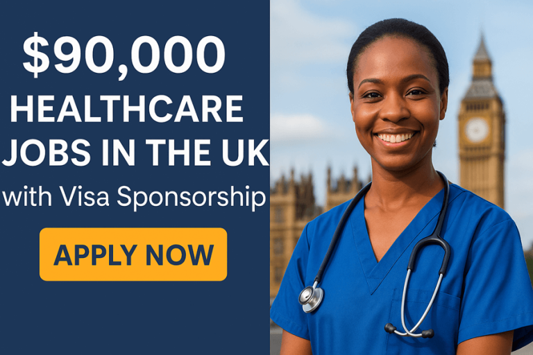$90,000 Healthcare Jobs in the UK with Visa Sponsorship โ Apply Now