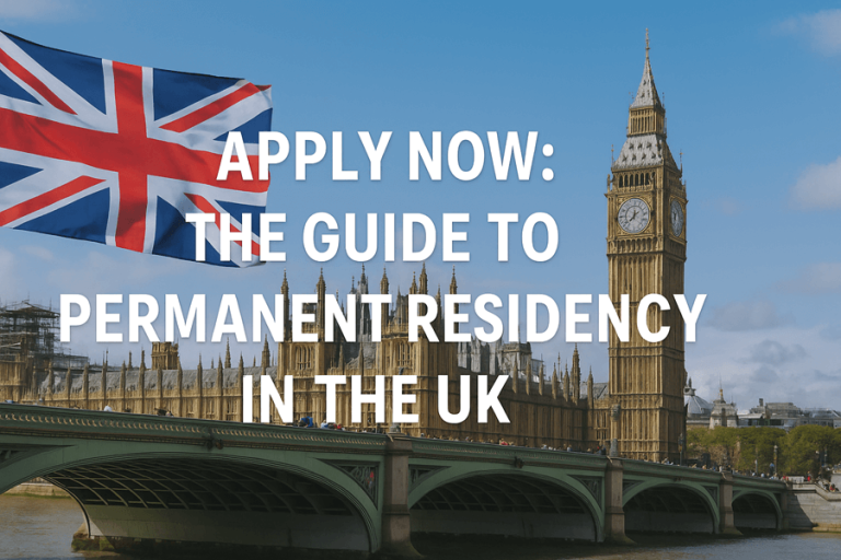 Apply Now: The Guide to Permanent Residency in the UK